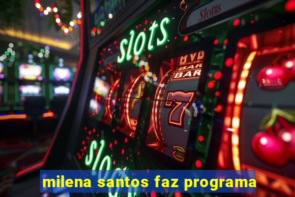 milena santos faz programa